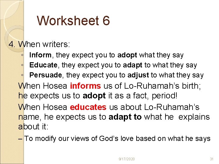 Worksheet 6 4. When writers: ◦ Inform, they expect you to adopt what they