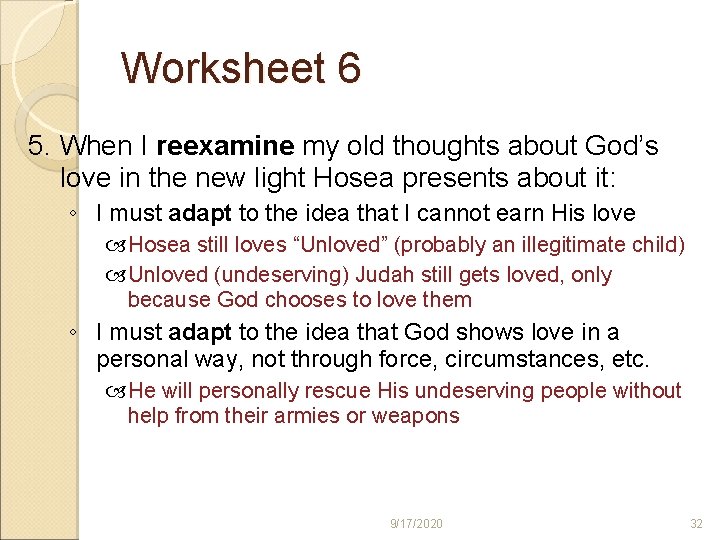 Worksheet 6 5. When I reexamine my old thoughts about God’s love in the