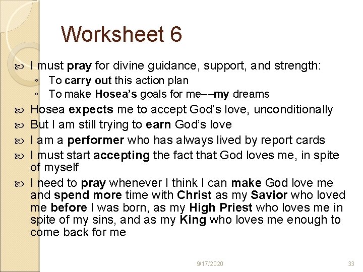 Worksheet 6 I must pray for divine guidance, support, and strength: ◦ To carry