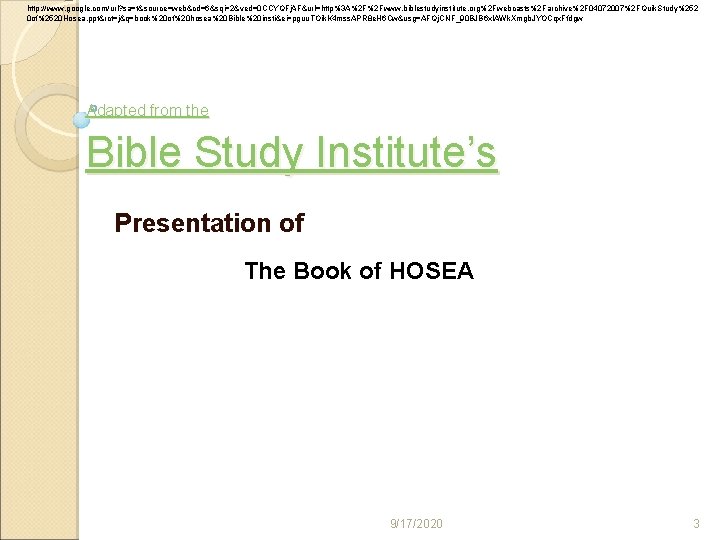 http: //www. google. com/url? sa=t&source=web&cd=6&sqi=2&ved=0 CCYQFj. AF&url=http%3 A%2 F%2 Fwww. biblestudyinstitute. org%2 Fwebcasts%2 Farchive%2