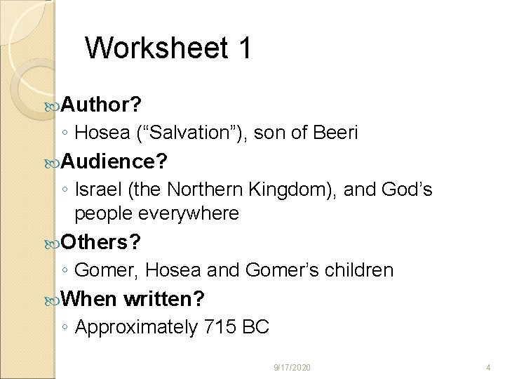 Worksheet 1 Author? ◦ Hosea (“Salvation”), son of Beeri Audience? ◦ Israel (the Northern