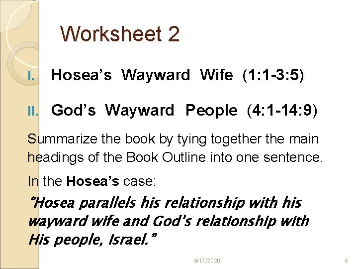 Worksheet 2 I. Hosea’s Wayward Wife (1: 1 -3: 5) II. God’s Wayward People