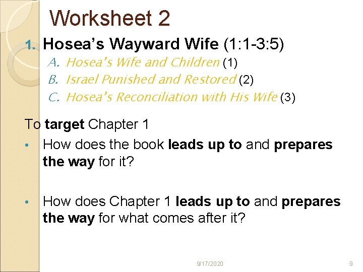 Worksheet 2 1. Hosea’s Wayward Wife (1: 1 -3: 5) A. Hosea’s Wife and