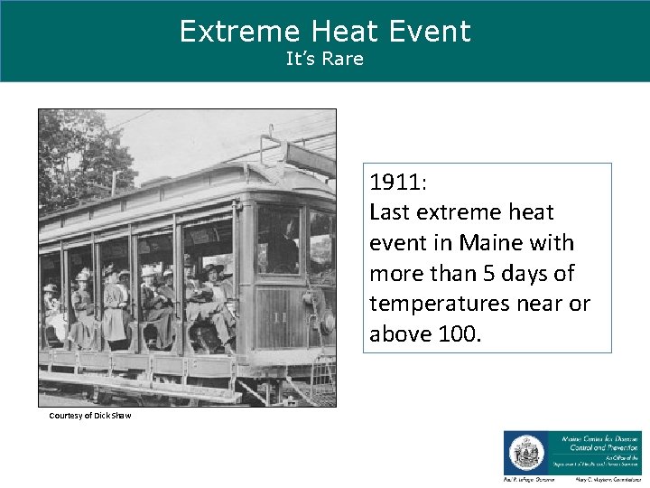 Extreme Heat Event It’s Rare 1911: Last extreme heat event in Maine with more