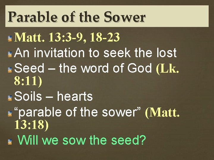 Parable of the Sower Matt. 13: 3 -9, 18 -23 An invitation to seek