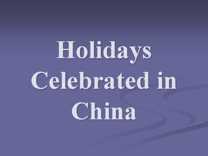 Holidays Celebrated in China 