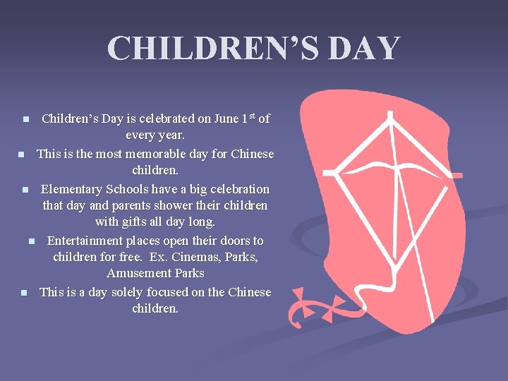 CHILDREN’S DAY Children’s Day is celebrated on June 1 st of every year. n