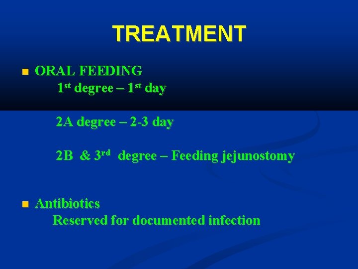 TREATMENT ORAL FEEDING 1 st degree – 1 st day 2 A degree –