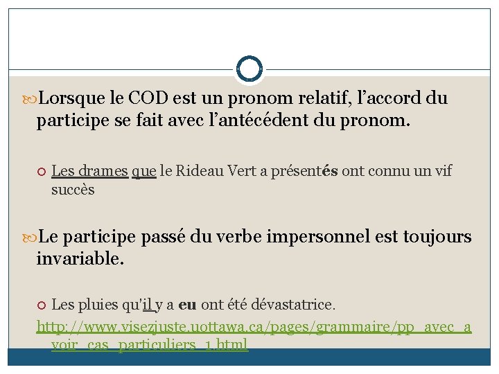  Lorsque le COD est un pronom relatif, l’accord du participe se fait avec