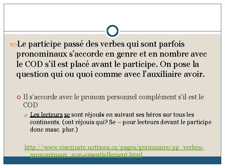  Le participe passé des verbes qui sont parfois pronominaux s’accorde en genre et