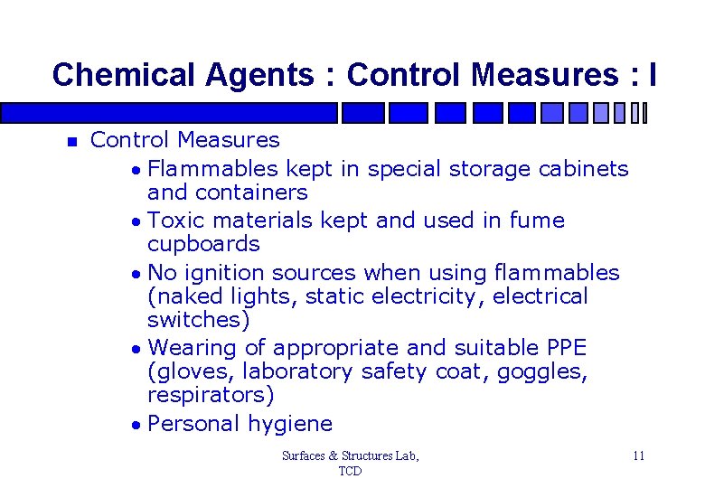 Chemical Agents : Control Measures : I n Control Measures · Flammables kept in