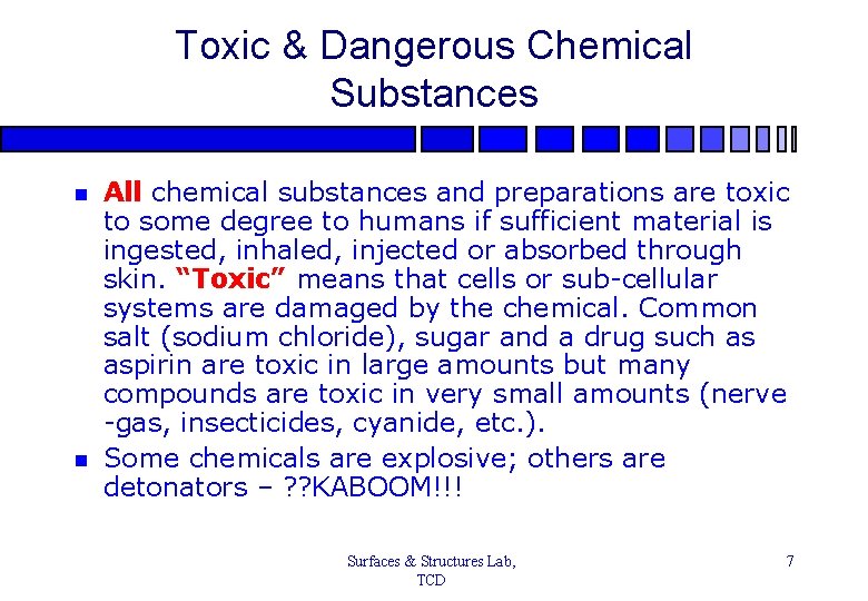 Toxic & Dangerous Chemical Substances n n All chemical substances and preparations are toxic