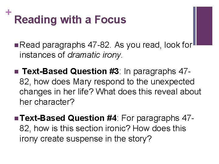 + Reading with a Focus n Read paragraphs 47 -82. As you read, look