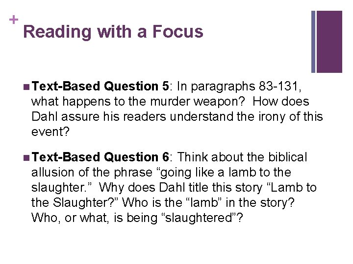 + Reading with a Focus n Text-Based Question 5: In paragraphs 83 -131, what
