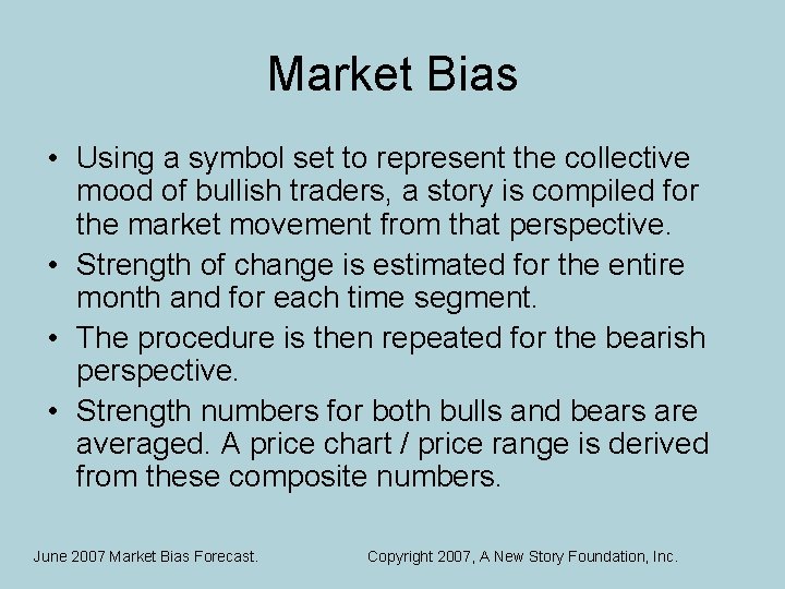 Market Bias • Using a symbol set to represent the collective mood of bullish