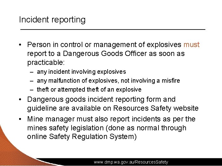 Incident reporting • Person in control or management of explosives must report to a