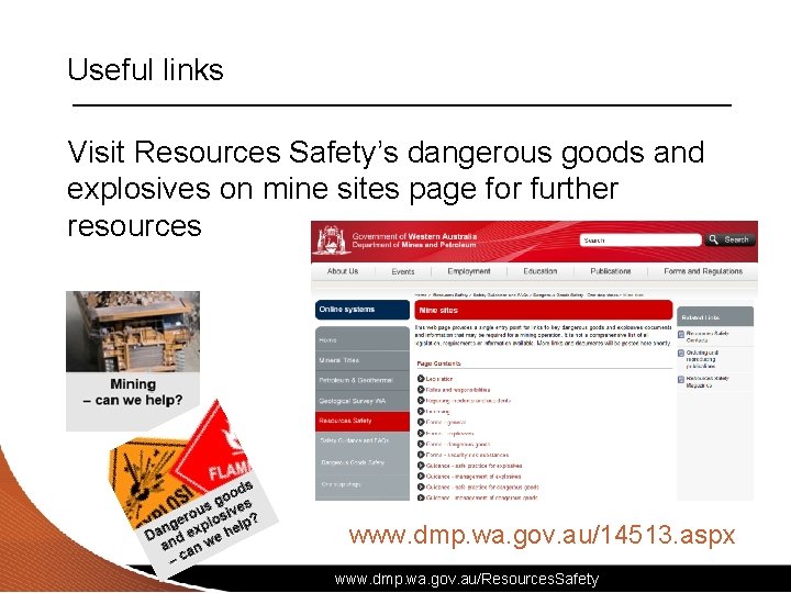 Useful links Visit Resources Safety’s dangerous goods and explosives on mine sites page for