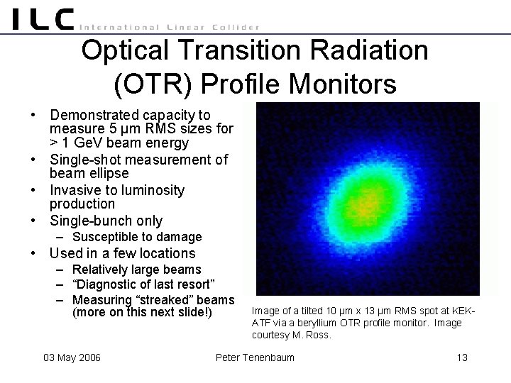 Optical Transition Radiation (OTR) Profile Monitors • Demonstrated capacity to measure 5 μm RMS