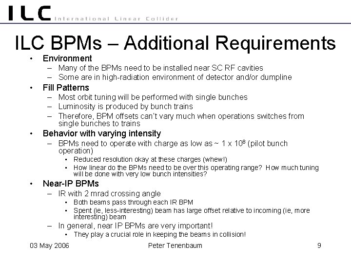 ILC BPMs – Additional Requirements • Environment – Many of the BPMs need to