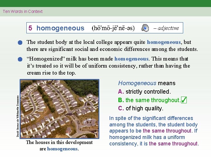 Ten Words in Context 5 homogeneous – adjective The student body at the local