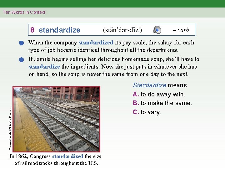 Ten Words in Context 8 standardize – verb Tomwsulcer via Wikimedia Commons When the