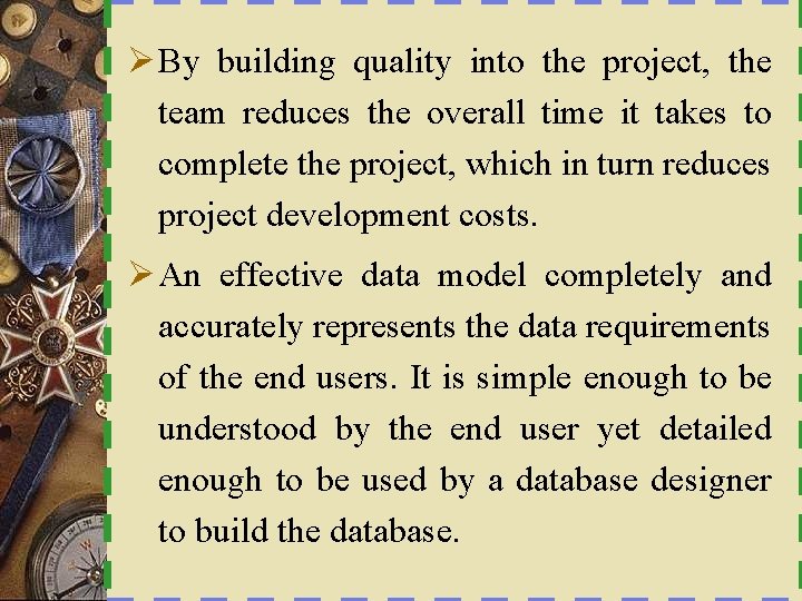 Ø By building quality into the project, the team reduces the overall time it