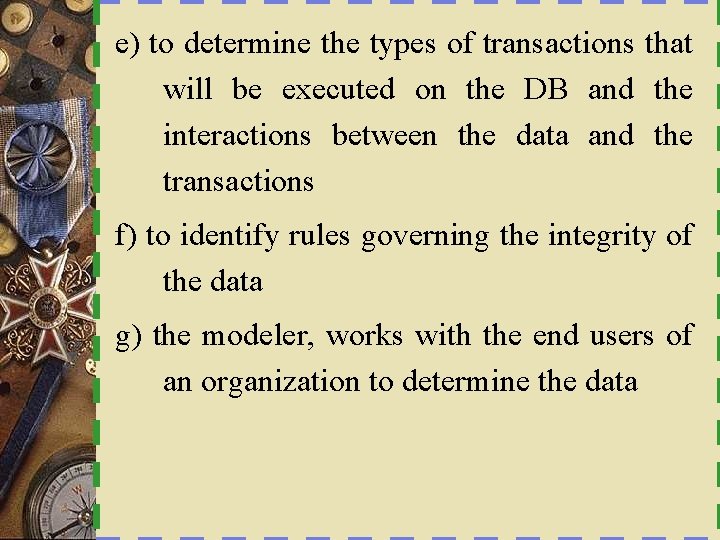 e) to determine the types of transactions that will be executed on the DB