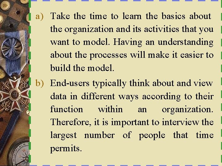 a) Take the time to learn the basics about the organization and its activities