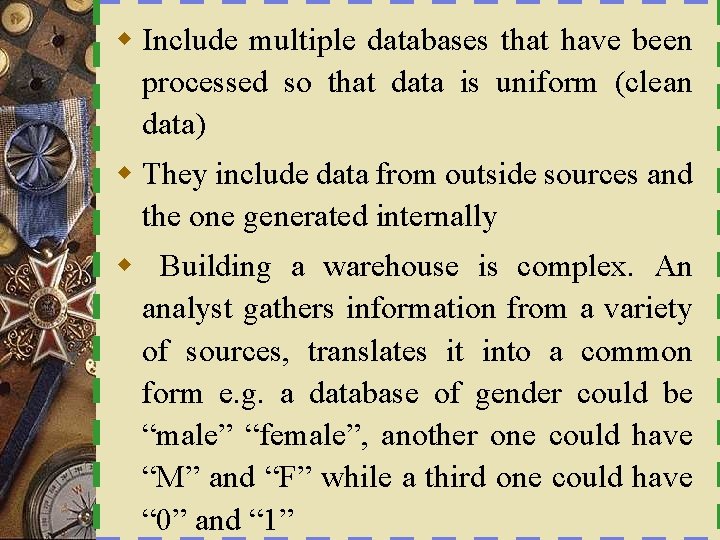 w Include multiple databases that have been processed so that data is uniform (clean