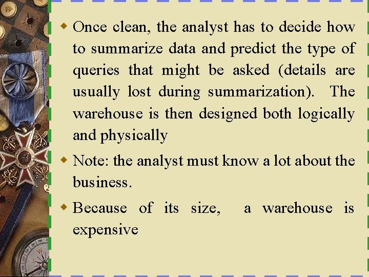 w Once clean, the analyst has to decide how to summarize data and predict