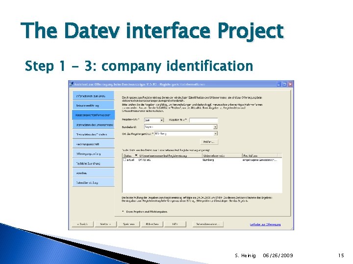 The Datev interface Project Step 1 - 3: company identification S. Heinig 06/26/2009 15