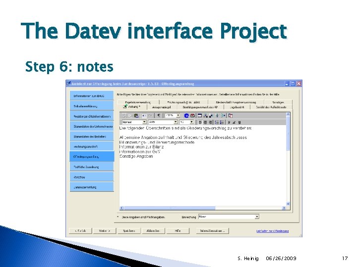 The Datev interface Project Step 6: notes S. Heinig 06/26/2009 17 