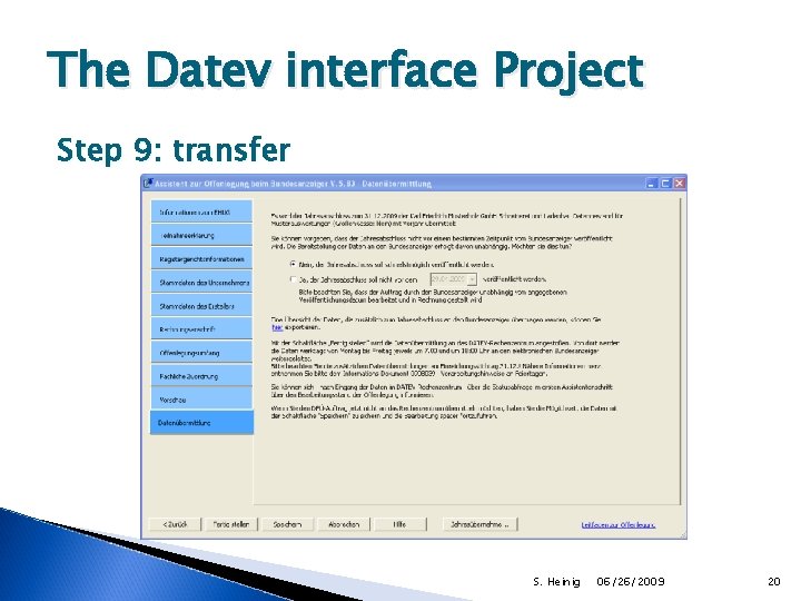 The Datev interface Project Step 9: transfer S. Heinig 06/26/2009 20 