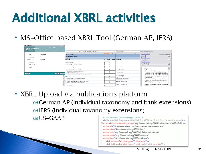 Additional XBRL activities MS-Office based XBRL Tool (German AP, IFRS) XBRL Upload via publications