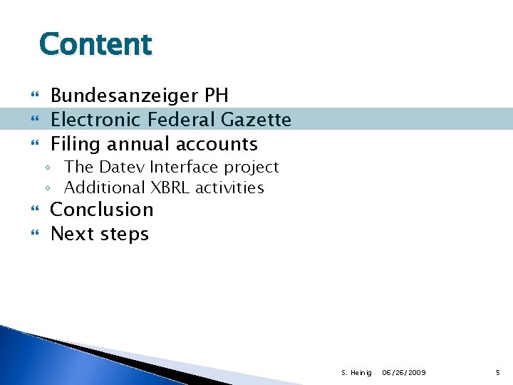 Content Bundesanzeiger PH Electronic Federal Gazette Filing annual accounts ◦ The Datev Interface project