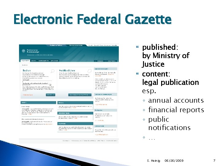 Electronic Federal Gazette published: by Ministry of Justice content: legal publication esp. ◦ annual