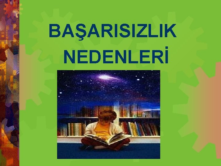 BAŞARISIZLIK NEDENLERİ 