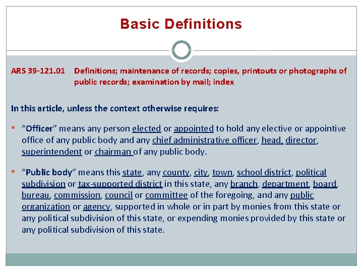 Basic Definitions ARS 39 -121. 01 Definitions; maintenance of records; copies, printouts or photographs