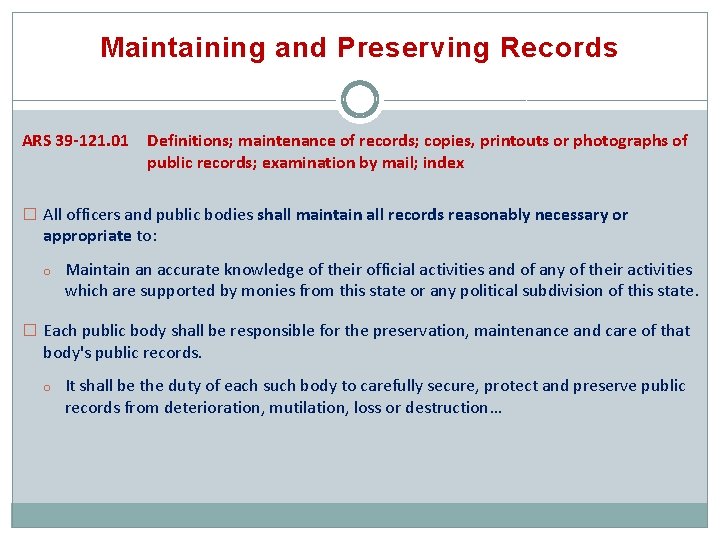 Maintaining and Preserving Records ARS 39 -121. 01 Definitions; maintenance of records; copies, printouts