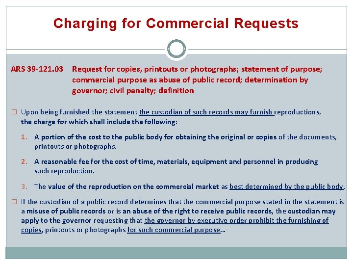 Charging for Commercial Requests ARS 39 -121. 03 Request for copies, printouts or photographs;