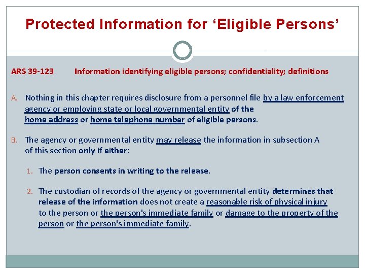 Protected Information for ‘Eligible Persons’ ARS 39 -123 Information identifying eligible persons; confidentiality; definitions