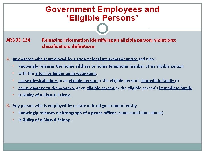 Government Employees and ‘Eligible Persons’ ARS 39 -124 Releasing information identifying an eligible person;