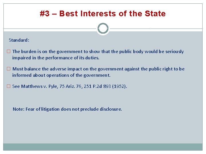 #3 – Best Interests of the State Standard: � The burden is on the