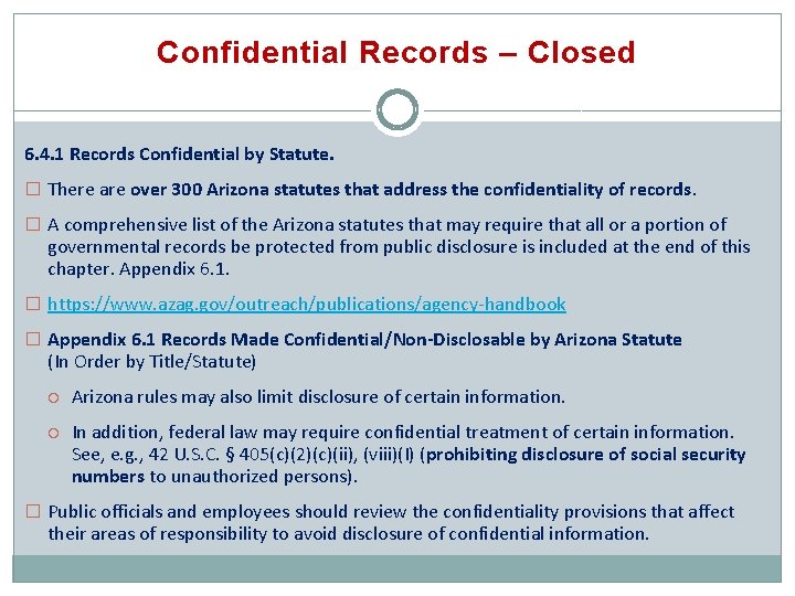 Confidential Records – Closed 6. 4. 1 Records Confidential by Statute. � There are