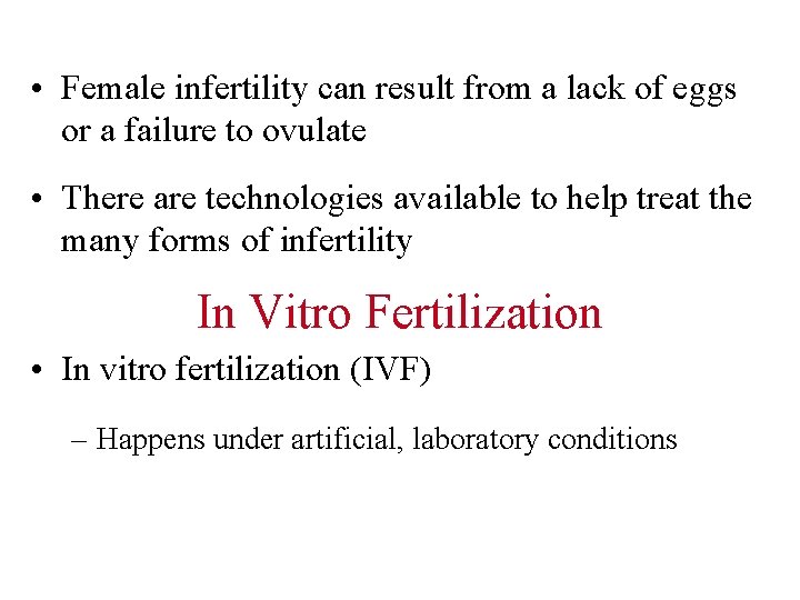  • Female infertility can result from a lack of eggs or a failure