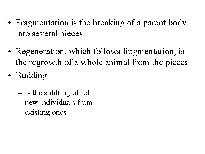  • Fragmentation is the breaking of a parent body into several pieces •
