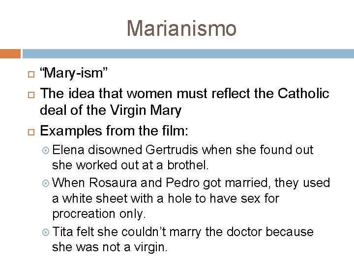 Marianismo “Mary-ism” The idea that women must reflect the Catholic deal of the Virgin