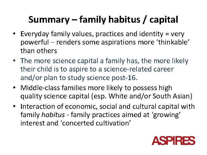 Summary – family habitus / capital • Everyday family values, practices and identity =