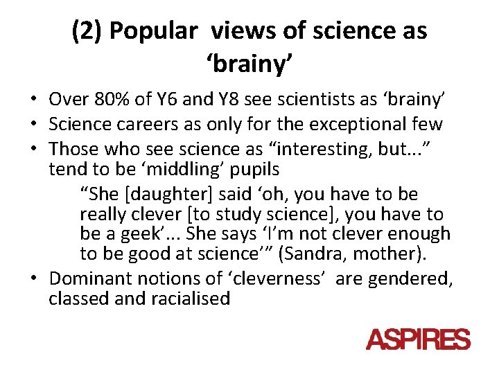 (2) Popular views of science as ‘brainy’ • Over 80% of Y 6 and