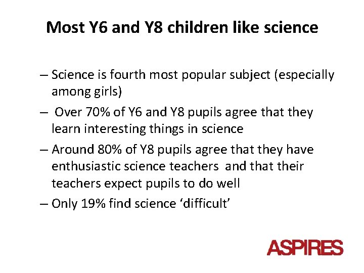 Most Y 6 and Y 8 children like science – Science is fourth most